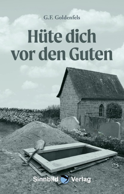 Hüte dich vor den Guten - G. F. Goldenfels