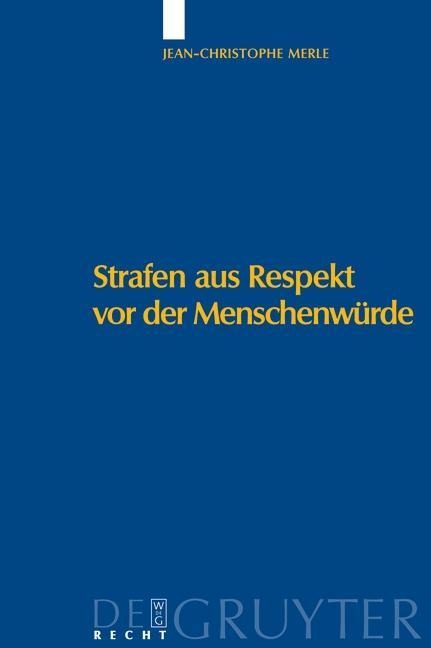 Strafen aus Respekt vor der Menschenwürde - Jean-Christophe Merle