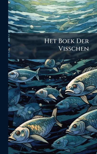 Het Boek Der Visschen - Anonymous