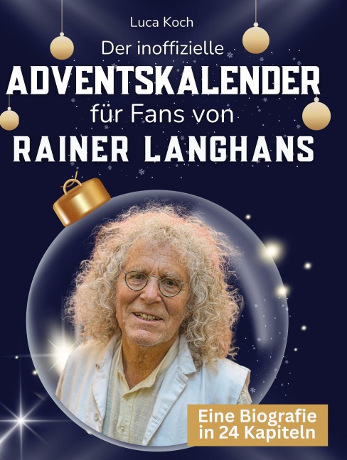 Der inoffizielle Adventskalender für Fans von Rainer Langhans - Luca Koch