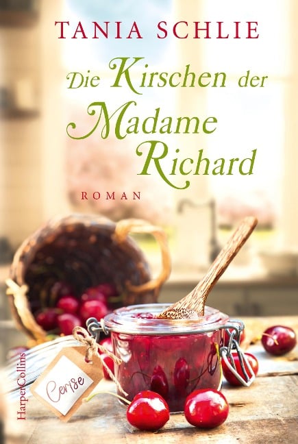 Die Kirschen der Madame Richard - Tania Schlie