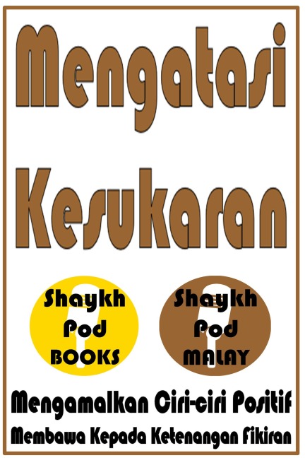 Mengatasi Kesukaran - ShaykhPod Malay