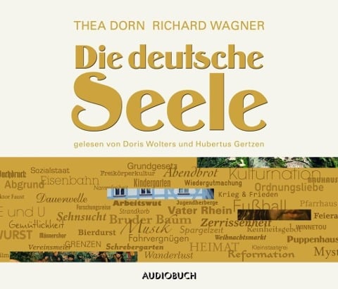 Die deutsche Seele - Thea Dorn, Richard Wagner