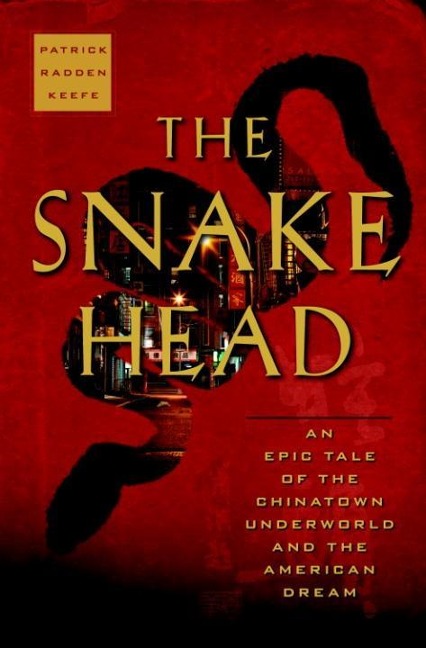 The Snakehead - Patrick Radden Keefe