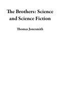 Cover-Bild zum Titel 'The Brothers: Science and Science Fiction' von 'Thomas Jonesmith'
