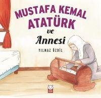 Mustafa Kemal Atatürk ve Annesi - Yilmaz Özdil