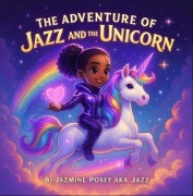 Cover-Bild zum Titel 'The Adventures of Jazz and the Unicorn' von 'Jazmine "Jazz" Posey, Jarel "Jarez" Posey'