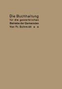 Cover-Bild zum Titel 'Die Buchhaltung für die gewerblichen Betriebe der Gemeinden' von 'Fr Schmidt'