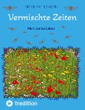 Cover-Bild zum Titel 'Vermischte Zeiten' von 'Ingrid Rathje-Kohn'