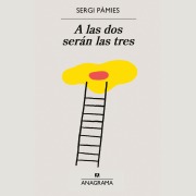 Cover-Bild zum Titel 'A las dos serán las tres' von 'Sergi Pàmies'