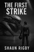 Cover-Bild zum Titel 'The First Strike (The Origin Series, #0)' von 'Shaun Rigby'