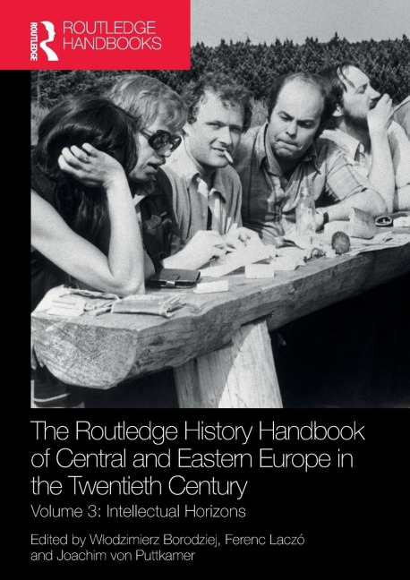 The Routledge History Handbook of Central and Eastern Europe in the Twentieth Century - 