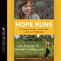 Hope Runs: An American Tourist, a Kenyan Boy, a Journey of Redemption - Claire Díaz-Ortiz, Sammy Ikua Gachagua