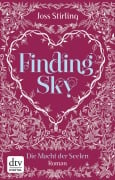 Finding Sky Die Macht der Seelen - Joss Stirling