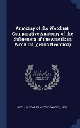 Cover-Bild zum Titel 'Anatomy of the Wood rat; Comparative Anatomy of the Subgenera of the American Wood rat (genus Neotoma)' von 'A. Brazier Howell'