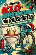 Cover-Bild zum Titel 'Der ultimative Klo-Adventskalender für Radsportler' von 'Anton Friedrich'