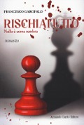 Rischiatutto. Nulla è come sembra - Francesco Garofalo