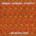 Cover-Bild zum Titel 'GEHASST,VERDAMMT,VERGÖTTERT... die letzten Jahre' von 'Böhse Onkelz'
