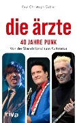 Cover-Bild zum Titel 'Die Ärzte - 40 Jahre Punk' von 'Paul Christoph Gäbler'