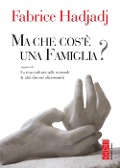 Cover-Bild zum Titel 'Ma che cos'è una famiglia?' von 'Fabrice Hadjadj'