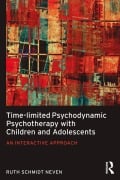 Cover-Bild zum Titel 'Time-limited Psychodynamic Psychotherapy with Children and Adolescents' von 'Ruth Schmidt Neven'