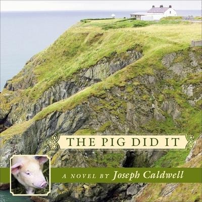 The Pig Did It Lib/E - Joseph Caldwell