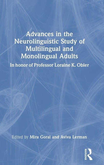 Advances in the Neurolinguistic Study of Multilingual and Monolingual Adults - 