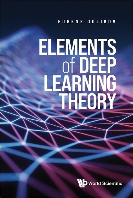 Elements of Deep Learning Theory - Golikov