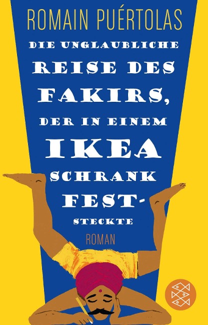 Die unglaubliche Reise des Fakirs, der in einem Ikea-Schrank feststeckte - Romain Puértolas