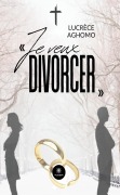 Cover-Bild zum Titel '« Je veux divorcer »' von 'Lucrèce Aghomo'