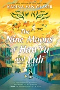 Cover-Bild zum Titel 'The Nine Moons of Han Yu and Luli' von 'Karina Yan Glaser'