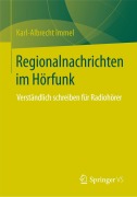 Cover-Bild zum Titel 'Regionalnachrichten im Hörfunk' von 'Karl-Albrecht Immel'