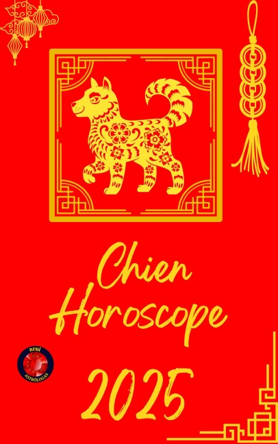 Chien Horoscope 2025 - Alina Rubi