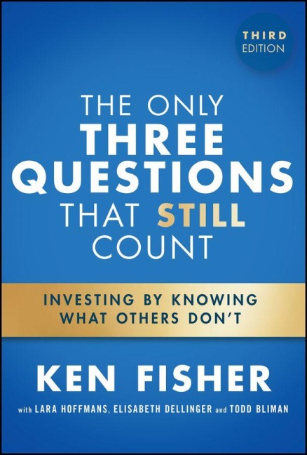 The Only Three Questions That Still Count - Kenneth L Fisher, Jennifer Chou, Lara W Hoffmans
