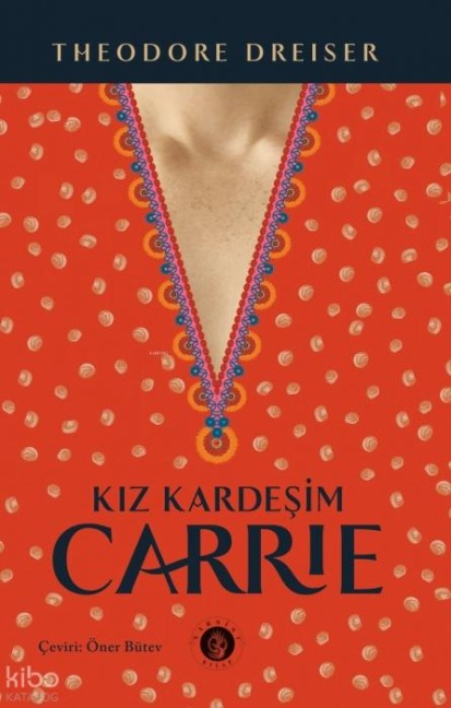 Kiz Kardesim Carrie - Theodore Dreiser