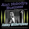 Cover-Bild zum Titel 'Ain't Nobody's Business - The Singles Collection 1' von 'Jimmy Witherspoon'