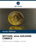 Cover-Bild zum Titel 'BITCOIN, eine GOLDENE CHANCE' von 'Patrick Yeboue'