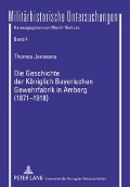Cover-Bild zum Titel 'Die Geschichte der Königlich Bayerischen Gewehrfabrik in Amberg (1871-1918)' von 'Thomas Janssens'