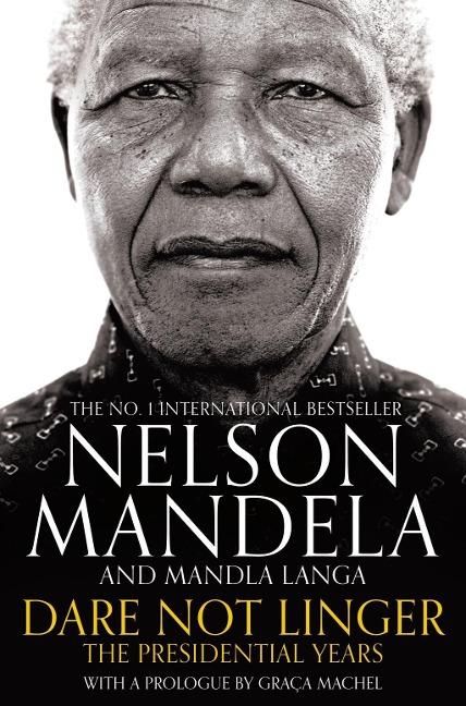 Dare Not Linger - Nelson Mandela, Mandla Langa