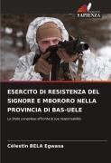 Cover-Bild zum Titel 'ESERCITO DI RESISTENZA DEL SIGNORE E MBORORO NELLA PROVINCIA DI BAS-UELE' von 'Célestin Bela Egwasa'