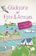 Cover-Bild zum Titel 'Glücksorte auf Föhr & Amrum. Mit Pellworm & den Halligen' von 'André Niedostadek, Karin Niedostadek'