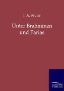 Cover-Bild zum Titel 'Unter Brahminen und Parias' von 'J. A. Sauter'