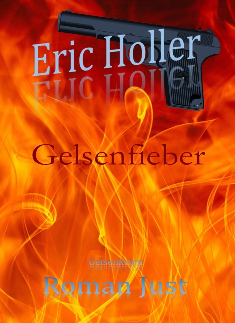 Eric Holler: Gelsenfieber - Roman Just