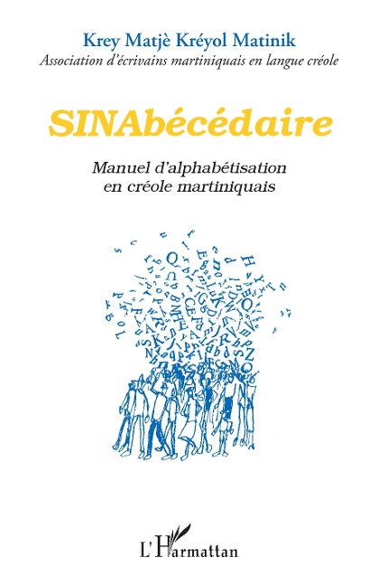 SINAbécédaire - Association d'écrivains martiniquais en langue créole Krey Matjè Kréyol Matinik