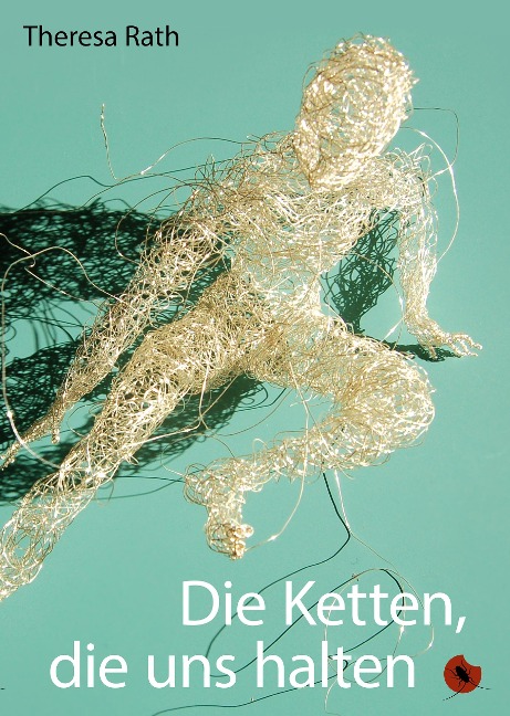 Die Ketten, die uns halten - Theresa Rath