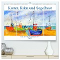 Kutter, Kahn und Segelboot - Boote und Schiffe als künstlerisches Motiv (hochwertiger Premium Wandkalender 2025 DIN A2 quer), Kunstdruck in Hochglanz - Michaela Schimmack