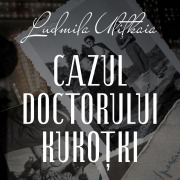 Cover-Bild zum Titel 'Cazul doctorului Kuko¿ki' von 'Ludmila Uli¿kaia'