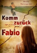 Cover-Bild zum Titel 'Komm zurück, Fabio' von 'Monika Starzengruber'