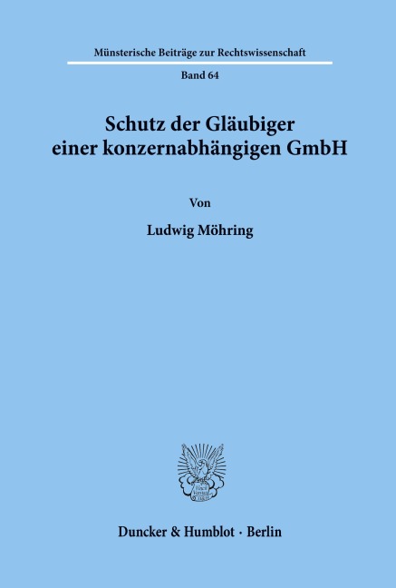 Schutz der Gläubiger einer konzernabhängigen GmbH. - Ludwig Möhring