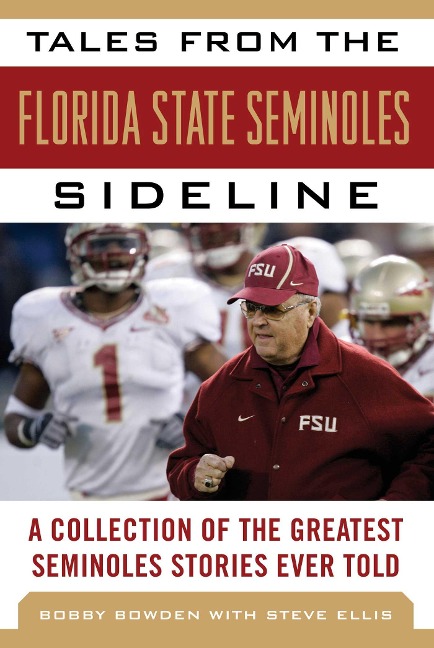 Tales from the Florida State Seminoles Sideline - Bobby Bowden